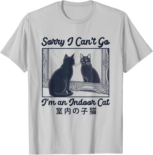 Sorry I Can't Go I'm an Indoor Cat Introvert Humor Men Women T-Shirt - T-Shirt | Ash