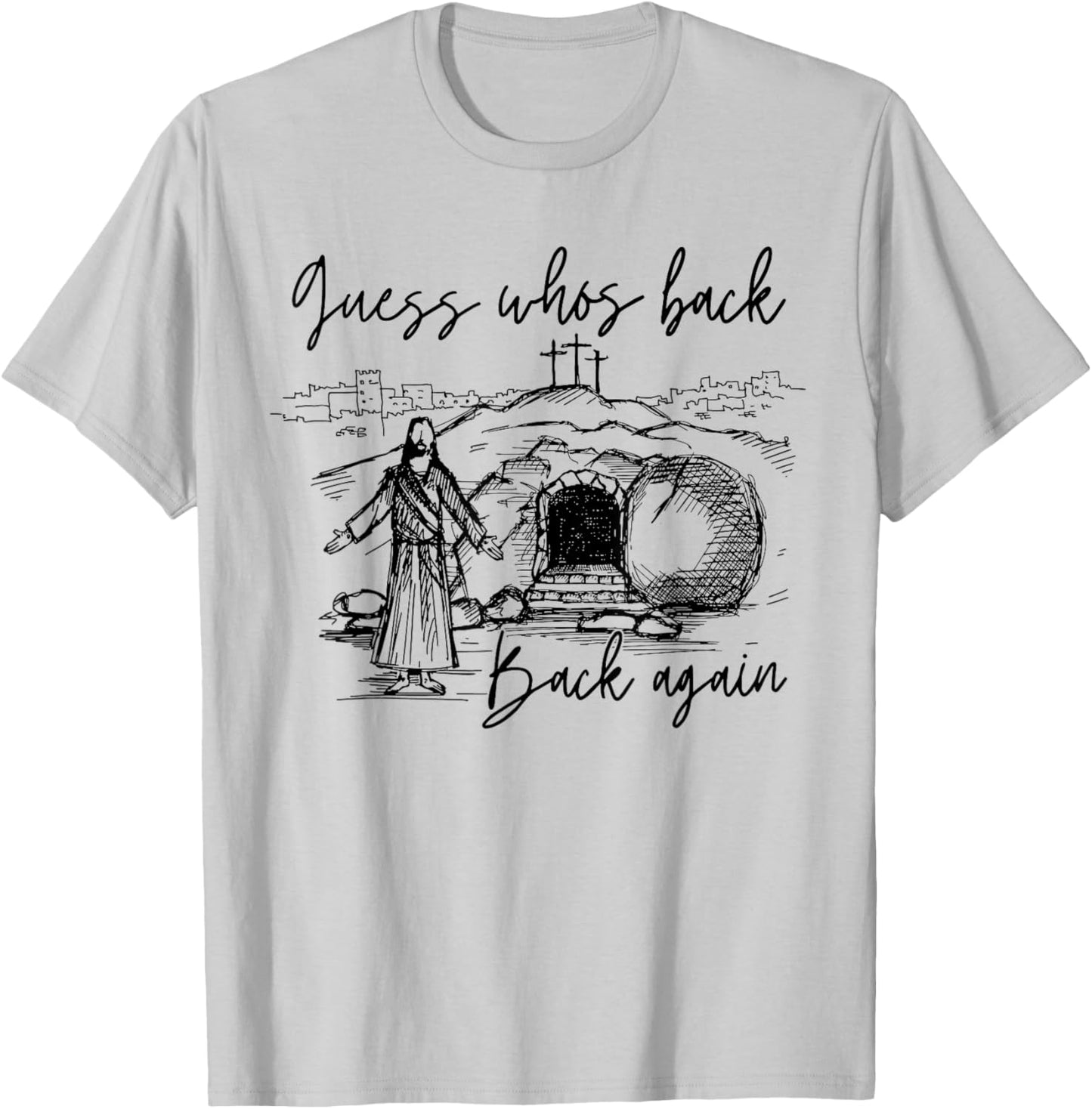 Guess Whos Back Back Again Christian Jesus Easter Men Women T-Shirt - T-Shirt | Ash