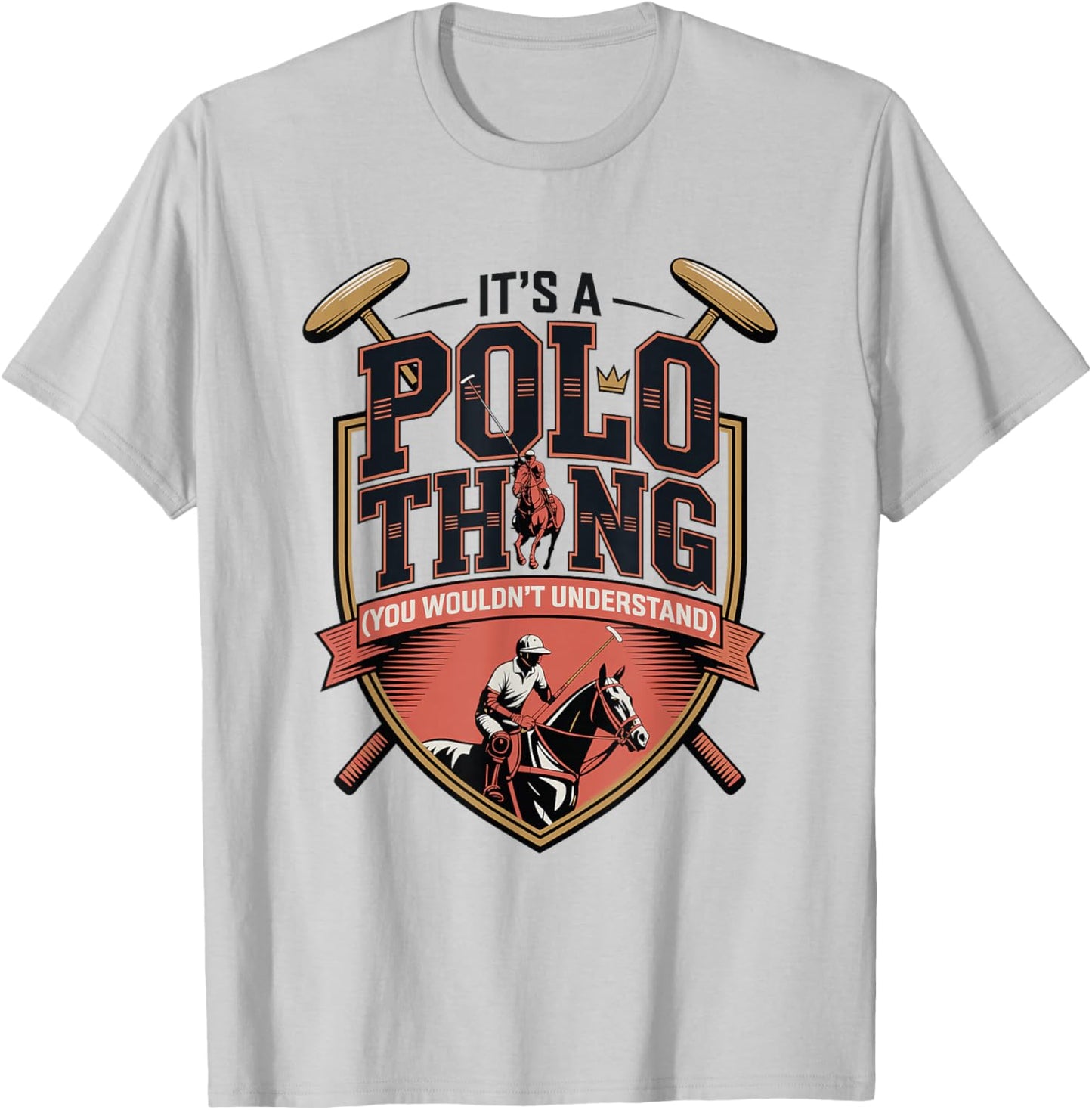 Horse Polo Player It's A Polo Thing You Wouldn't Understand T-Shirt - T-Shirt | Ash