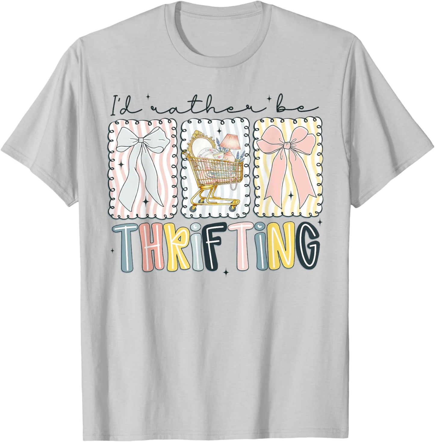 I’d Rather Be Thrifting Funny Thrift Store Lover Quote T-Shirt - T-Shirt | Ash