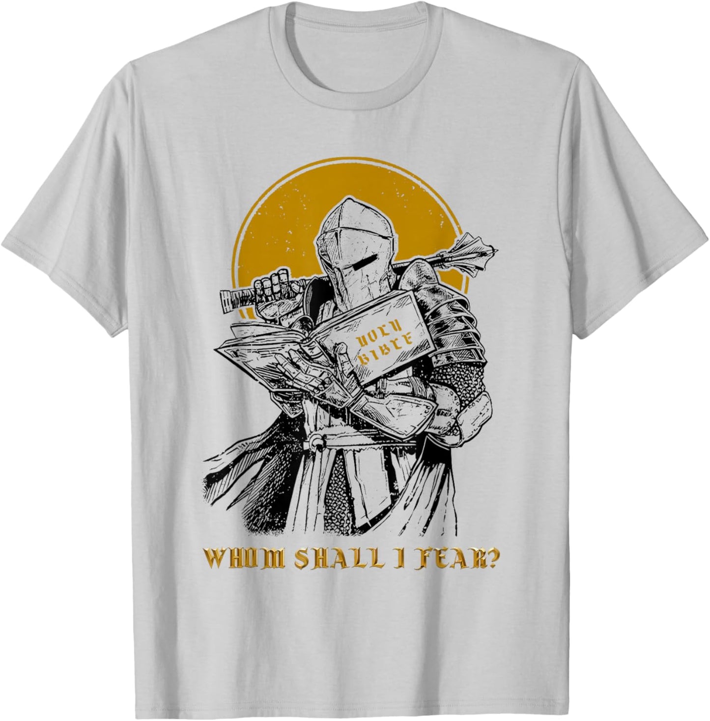 Whom Shall I Fear Christian Warrior Bible Sword Design T-Shirt - T-Shirt | Ash