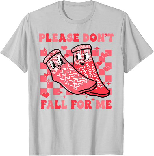 Valentine Please Don't Fall for Me RN PCT CNA Nurse T-Shirt - T-Shirt | Ash