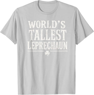 St.Patricks Day World's Tallest Leprechaun Irish Shamrock T-Shirt - T-Shirt | Ash