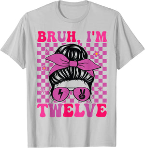 Bruh I'm Twelve 12 12th Birthday Girls Groovy 12 Years Old T-Shirt - T-Shirt | Ash