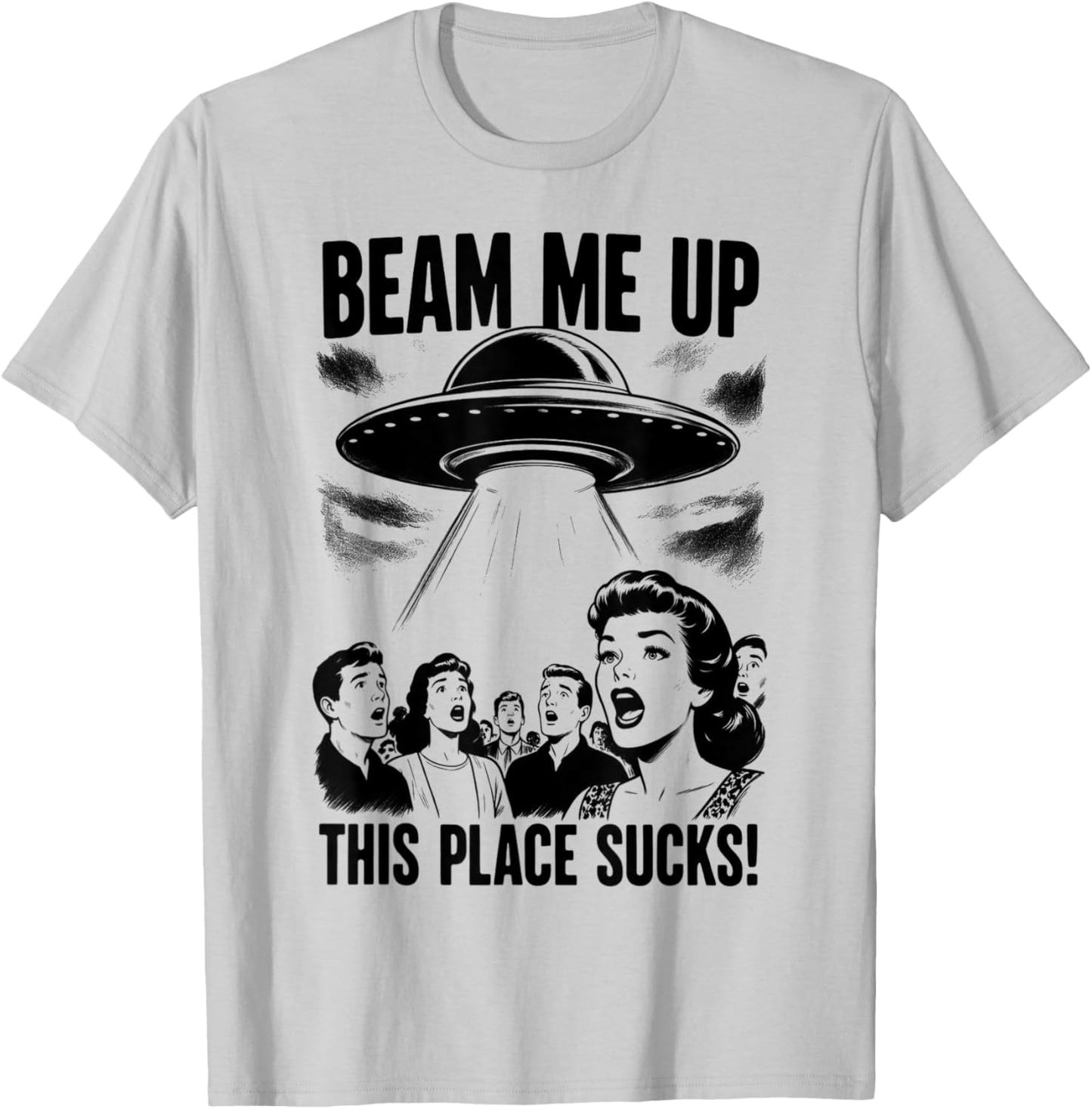 Beam Me Up This Place Sucks Men Women T-Shirt - T-Shirt | Ash