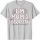 I’m Mom’s Favorite She Told Me Not to Tell You Cute Floral T-Shirt - T-Shirt | Ash