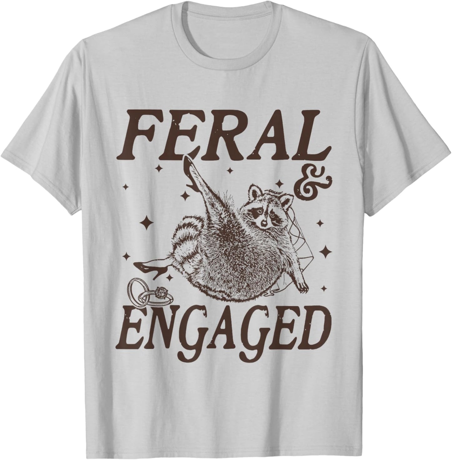 Feral and Engaged Funny Wedding Engagement Bachelorette T-Shirt - T-Shirt | Ash