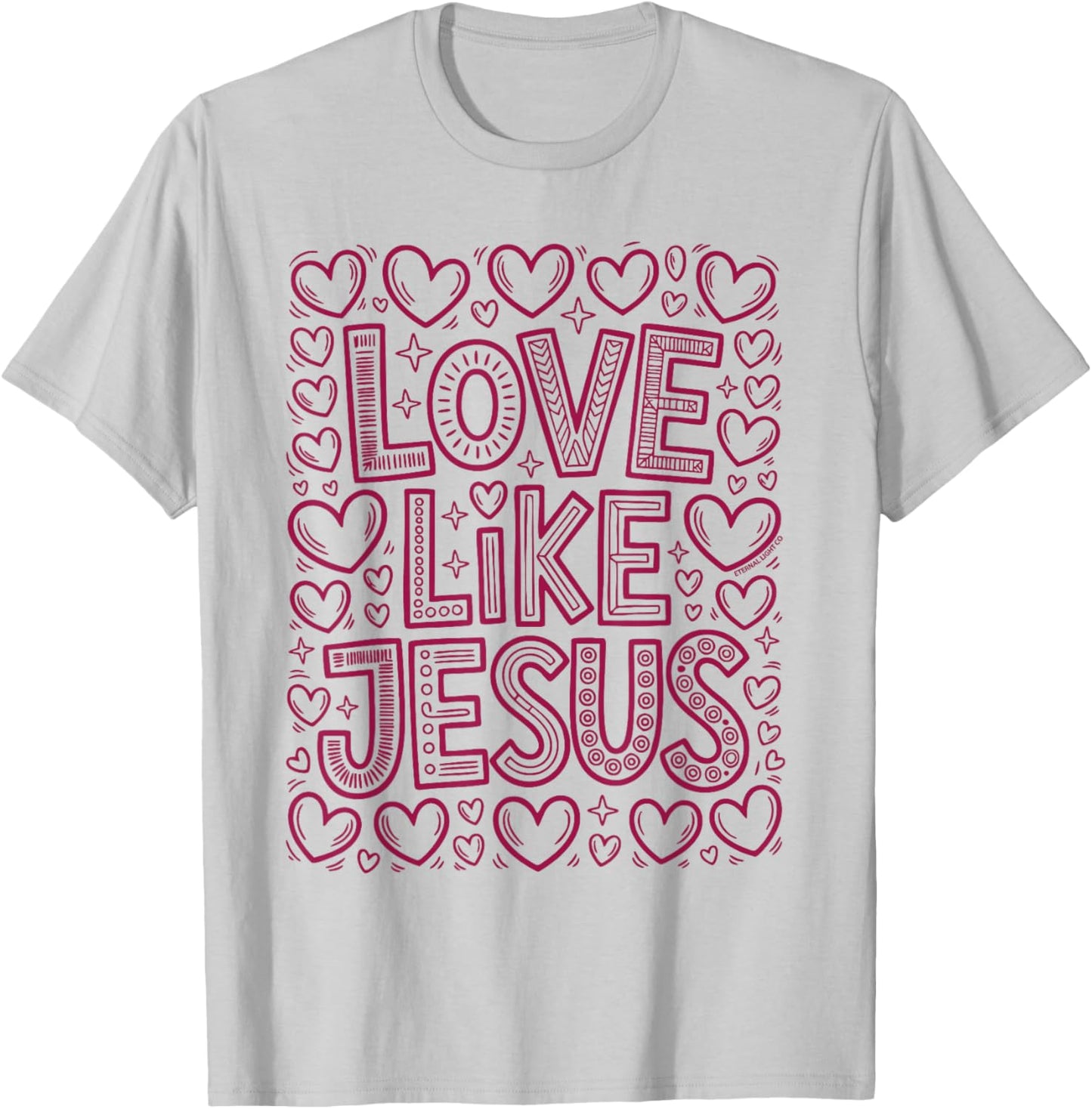 Love Like Jesus Christian Hearts Faith Message T-Shirt - T-Shirt | Ash
