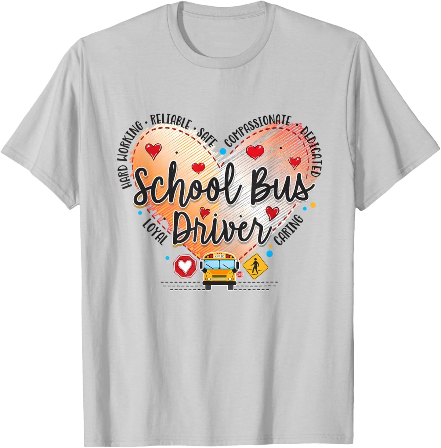 School Bus Driver Valentines Shirt Reliable Safe Caring Love T-Shirt - T-Shirt | Ash