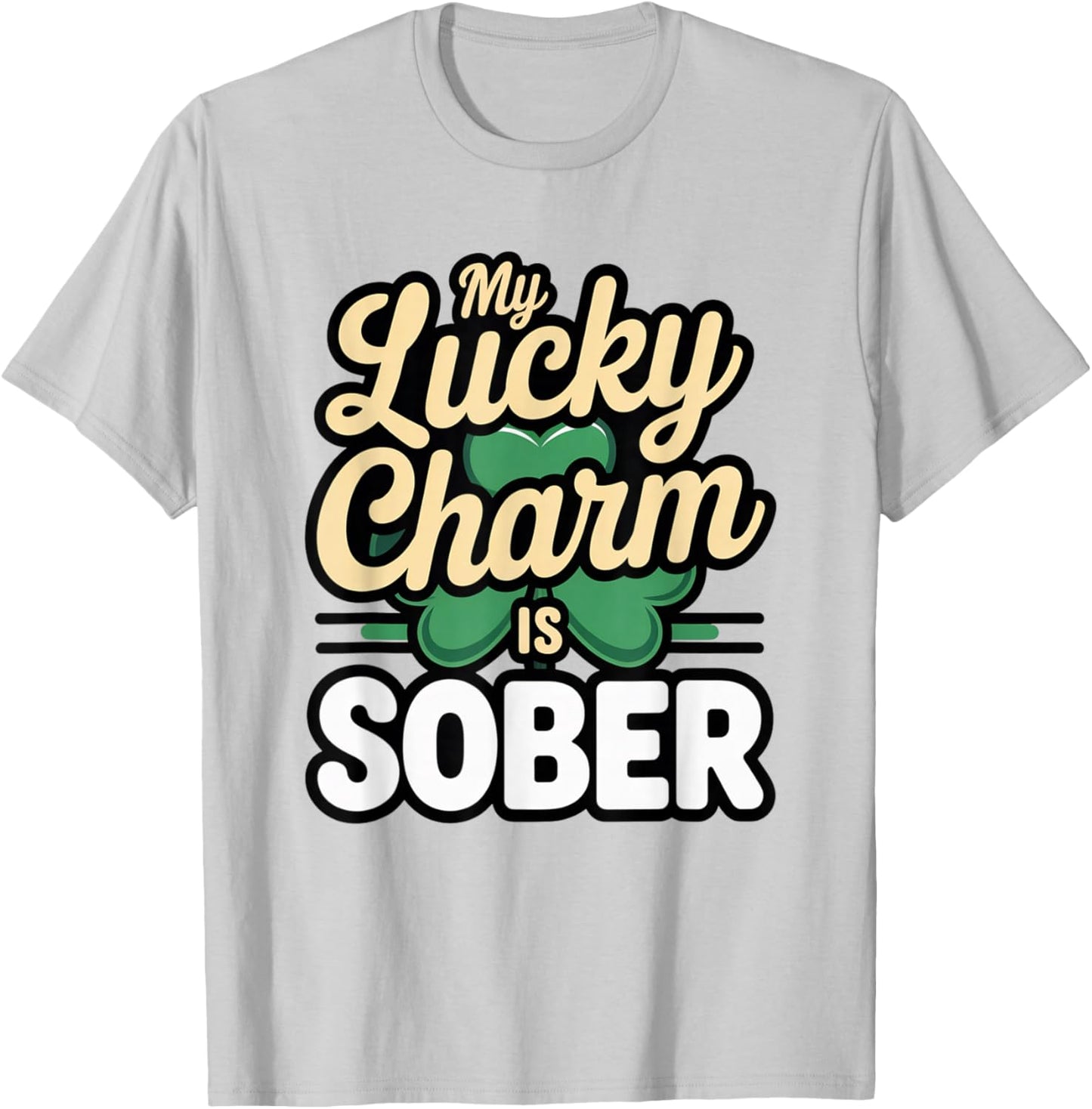 My Lucky Charm is Sober Shirt St Paddys Day Couple Wife GF T-Shirt - T-Shirt | Ash