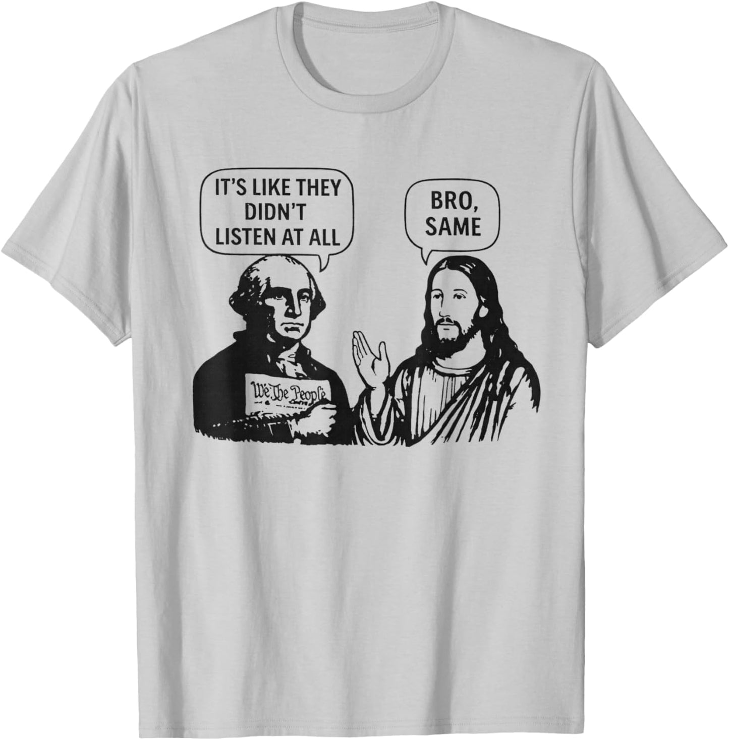 Its Like They Didnt Listen at All bro Same Meme T-Shirt - T-Shirt | Ash