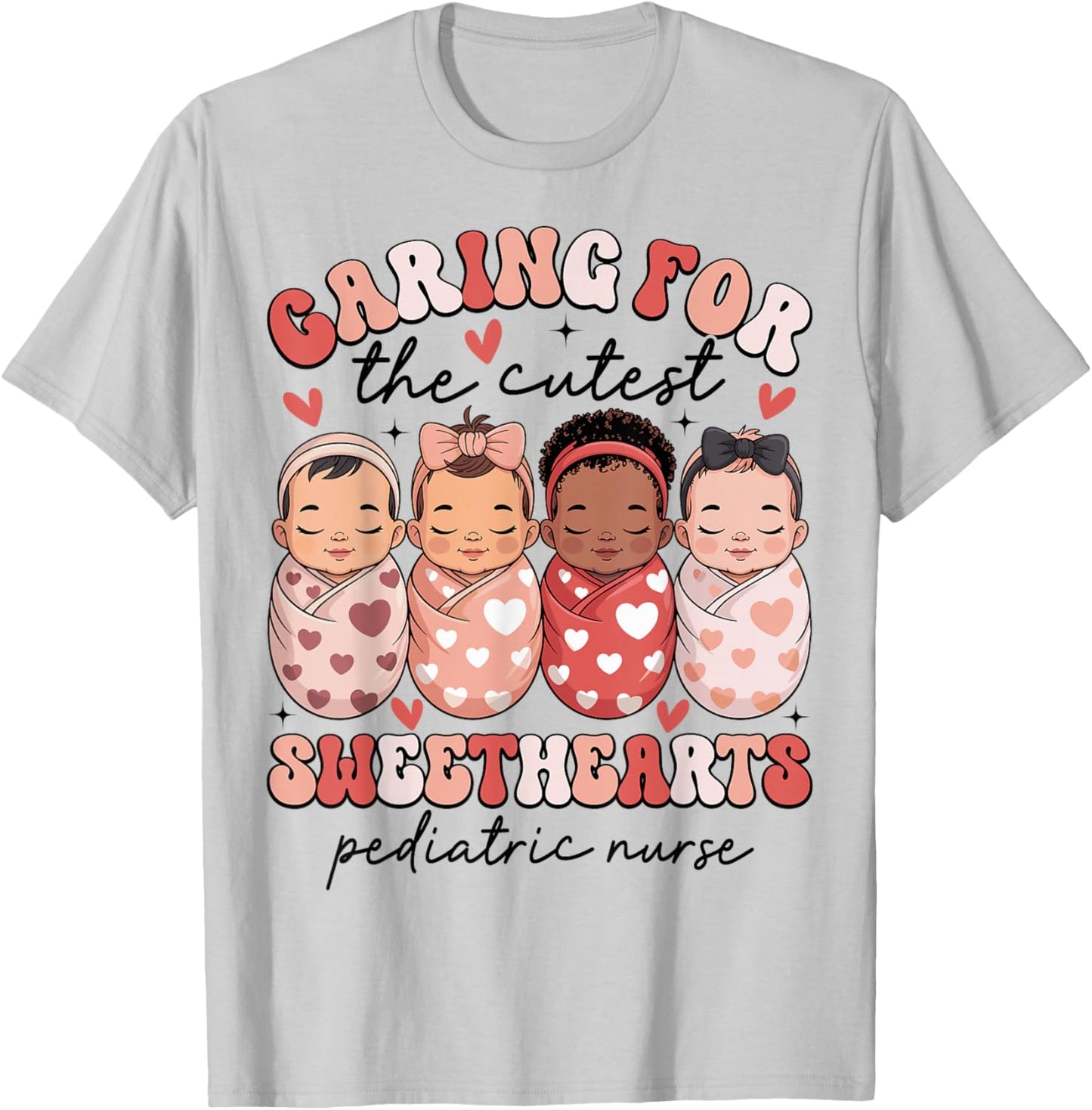 Caring for The Cutest Sweethearts Pediatric Nurse Valentine T-Shirt - T-Shirt | Ash