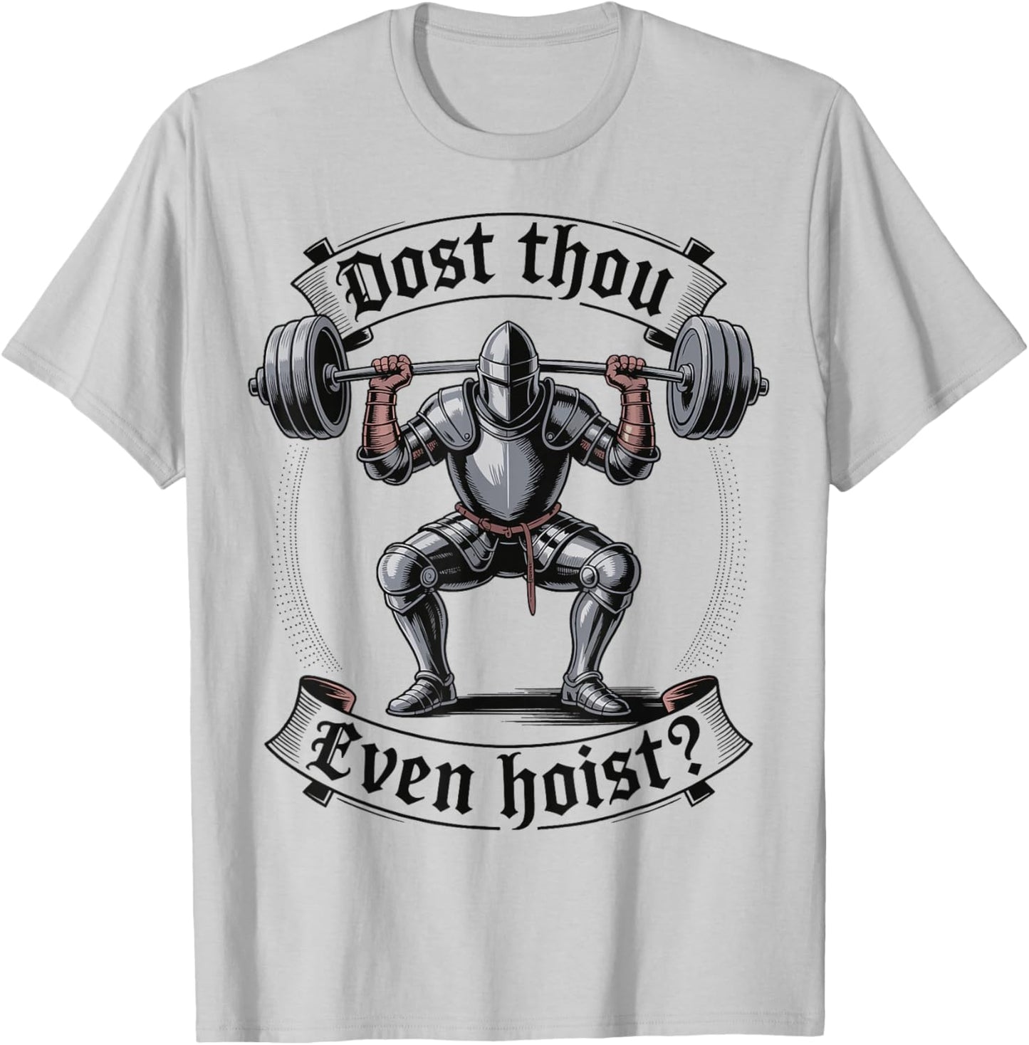 Dost Thou Even Hoist? T-Shirt - T-Shirt | Ash
