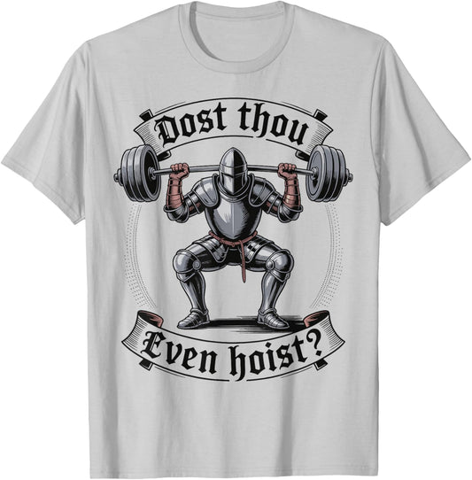 Dost Thou Even Hoist? T-Shirt - T-Shirt | Ash