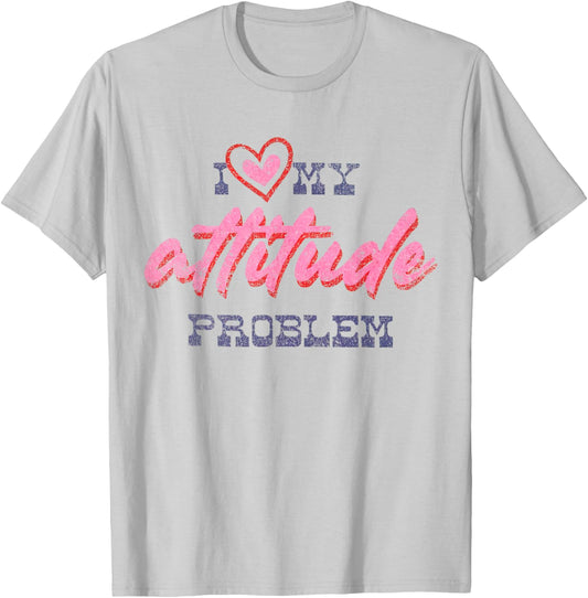 I Love My Attitude Problem Sassy Sarcastic Vintage T-Shirt - T-Shirt | Ash