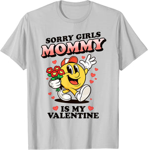 Sorry Girls Mommy is My Valentine Funny Boys Kids Toddler T-Shirt - T-Shirt | Ash
