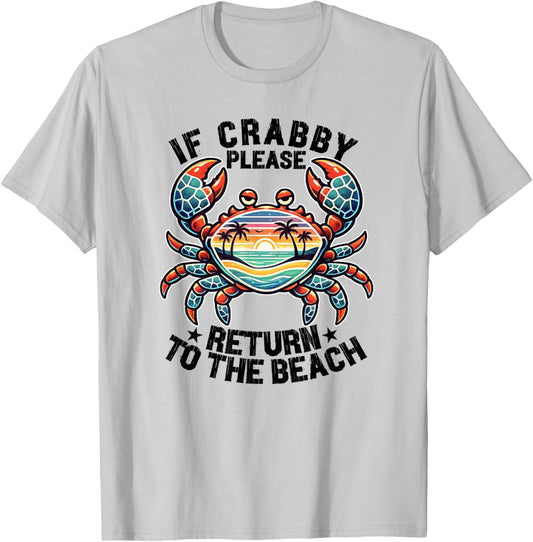 If Crabby Please Return to the Beach Funny Summer Vacation T-Shirt - T-Shirt | Ash