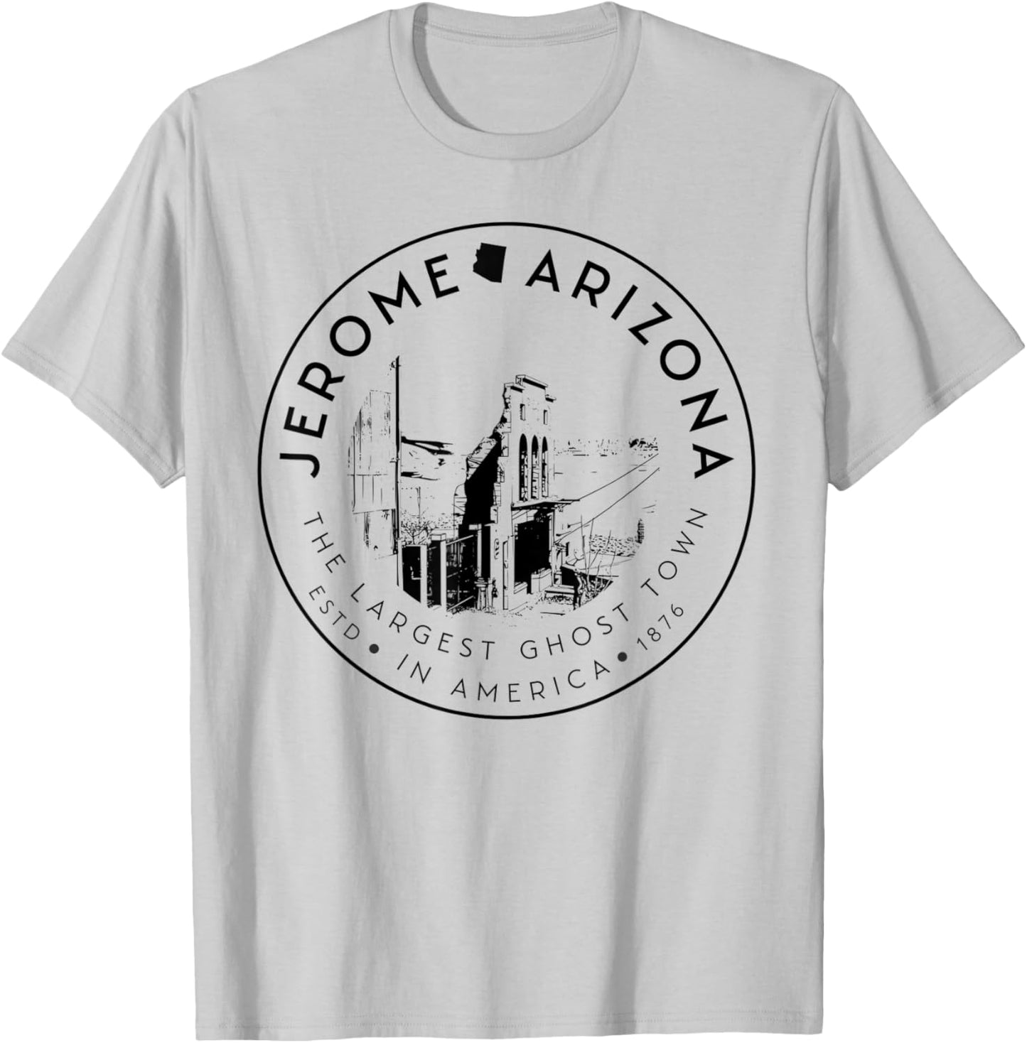 Jerome Arizona Ghost Town– Largest Ghost Town in America T-Shirt - T-Shirt | Ash