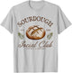 Sourdough Social Club Est 2026 Bread Happiness is Homemade T-Shirt - T-Shirt | Ash