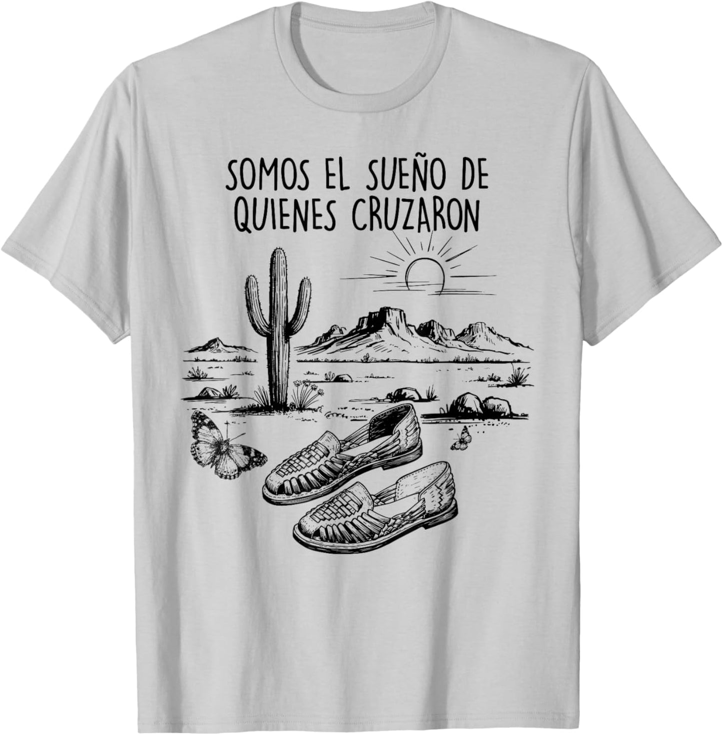 Mexican Immigrant Pride, Somos el Sueño de Quienes Cruzaron T-Shirt - T-Shirt | Ash