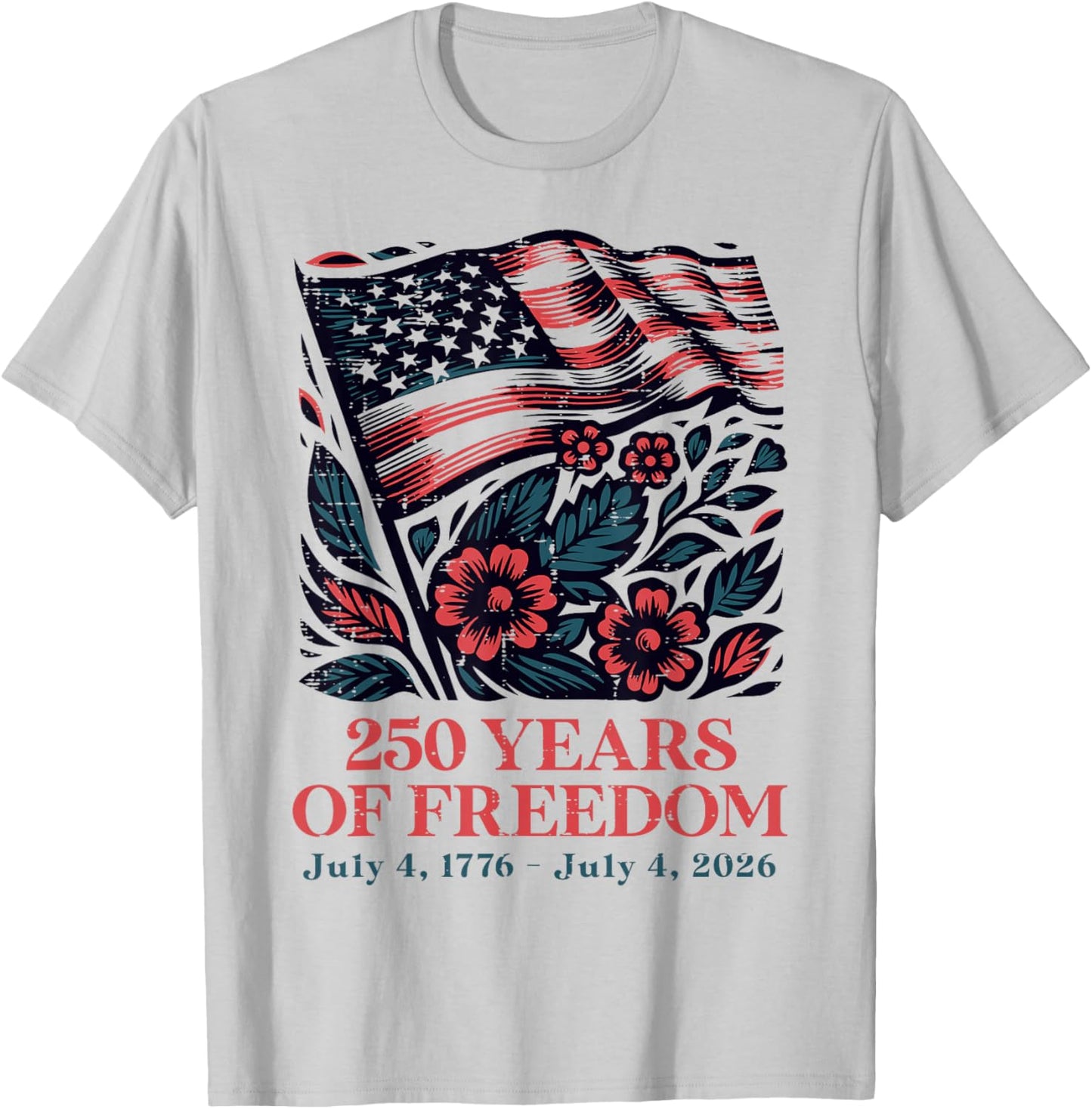 250 Years Freedom US Flag Flowers 250th Anniversary Women T-Shirt - T-Shirt | Ash