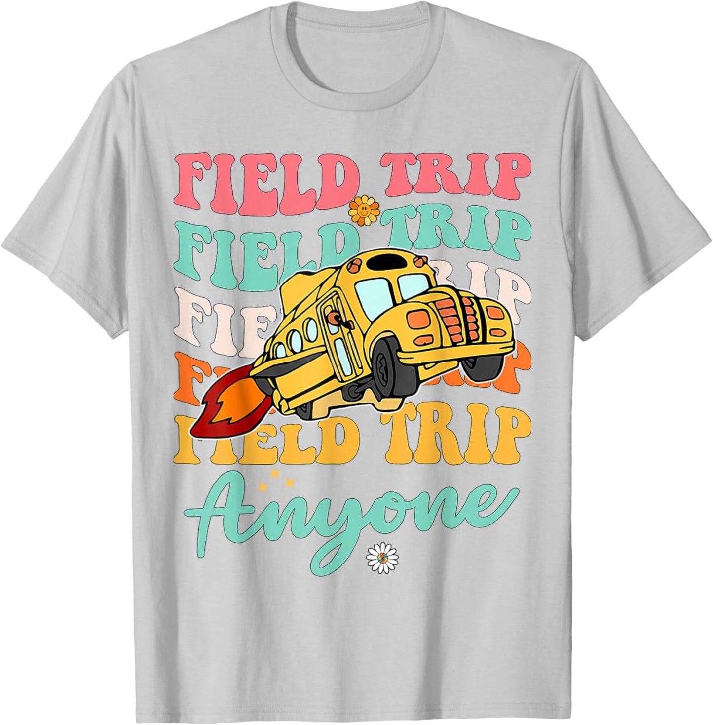 Field Trip Anyone School Trips Field Day Teachers Kids T-Shirt - T-Shirt | Ash
