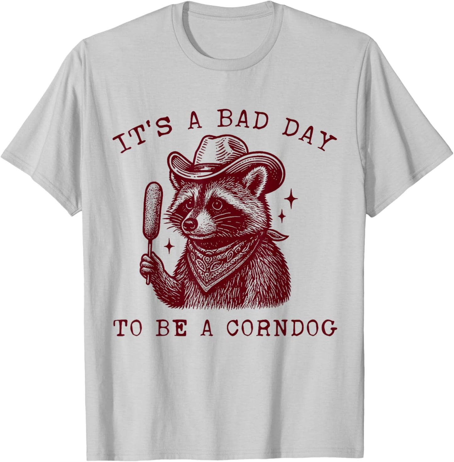 It’s a Bad Day to Be a Corndog Raccoon Meme T-Shirt - T-Shirt | Ash