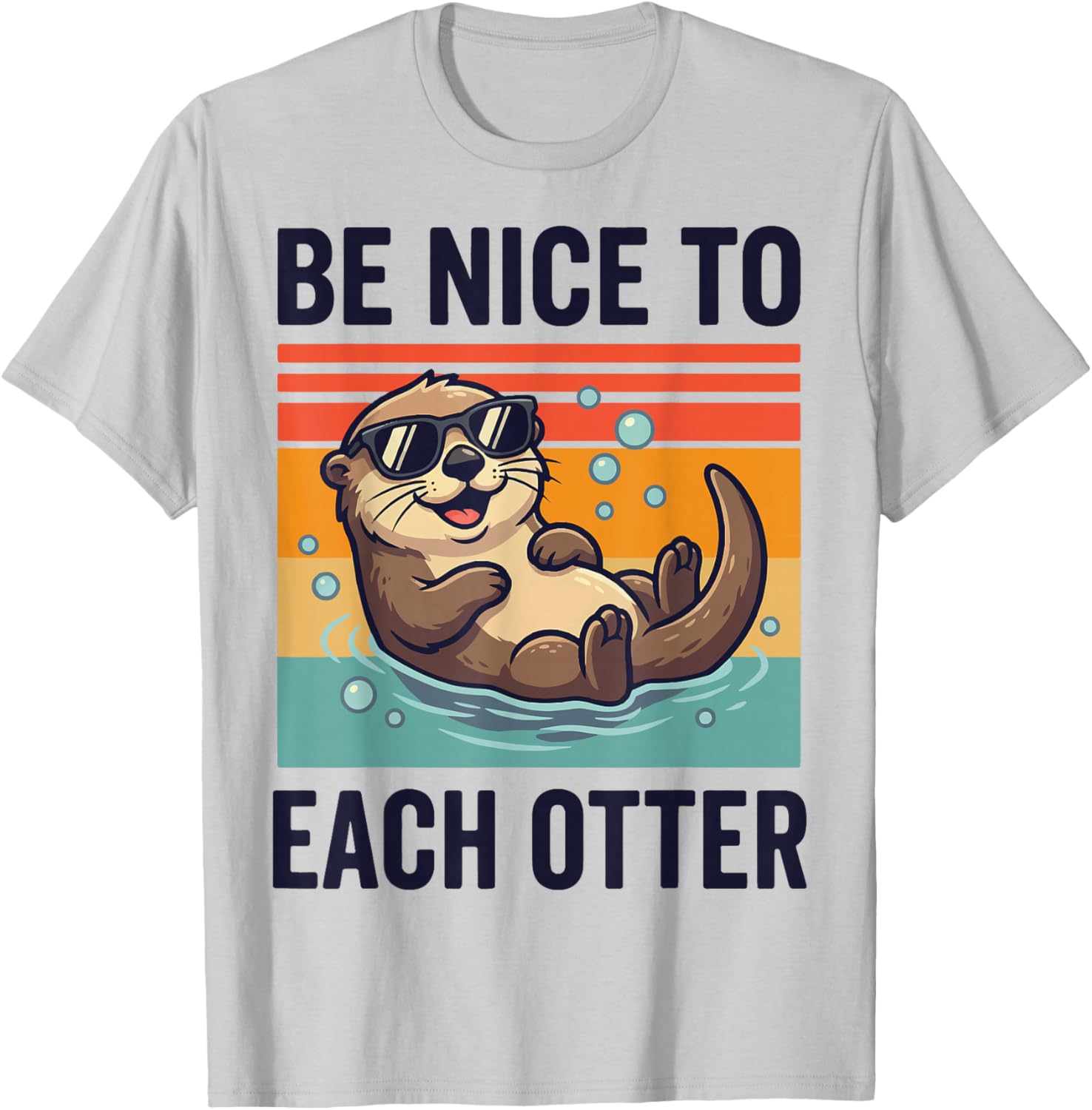 Be Nice to Each Otter T-Shirt - T-Shirt | Ash