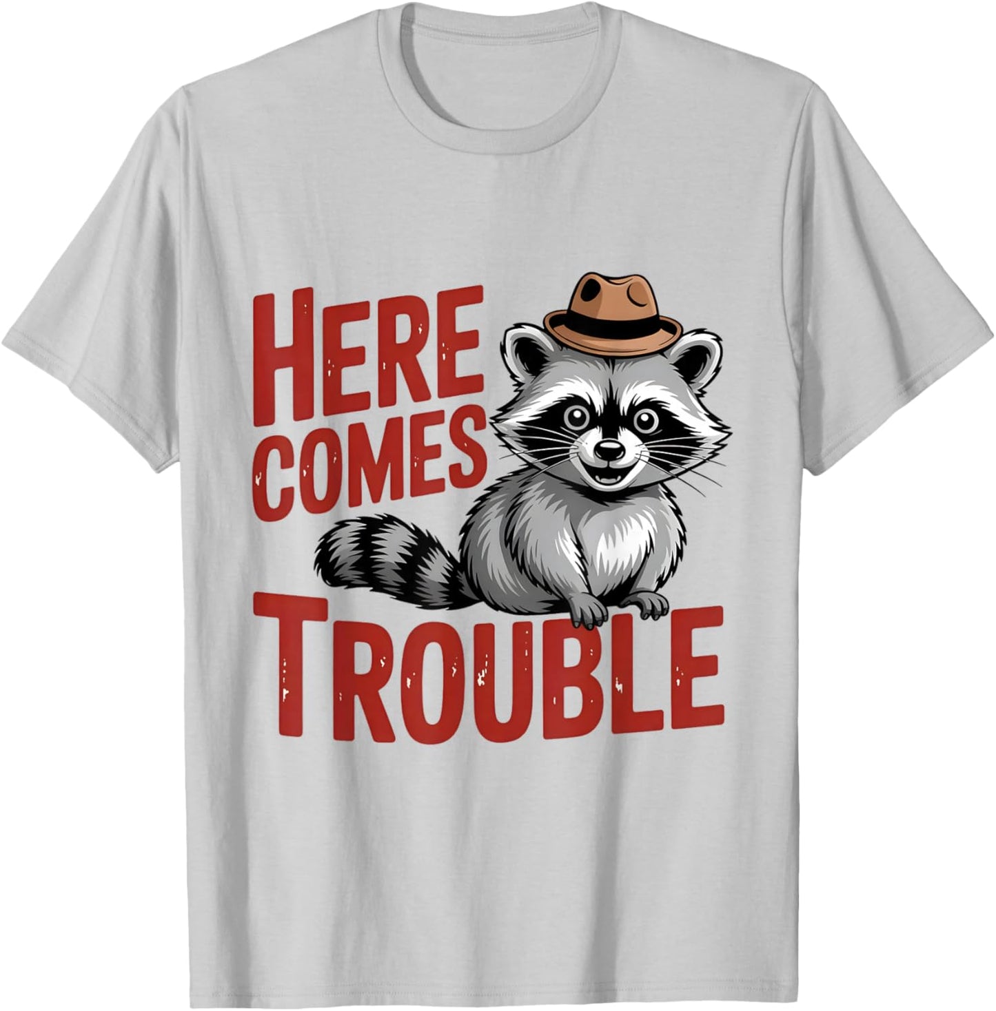 Here Comes Trouble Funny Troublemaker Toddler & Adults T-Shirt - T-Shirt | Ash