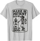 Please Be Patient with Me I’m from The 1900s Funny Skeleton T-Shirt - T-Shirt | Ash