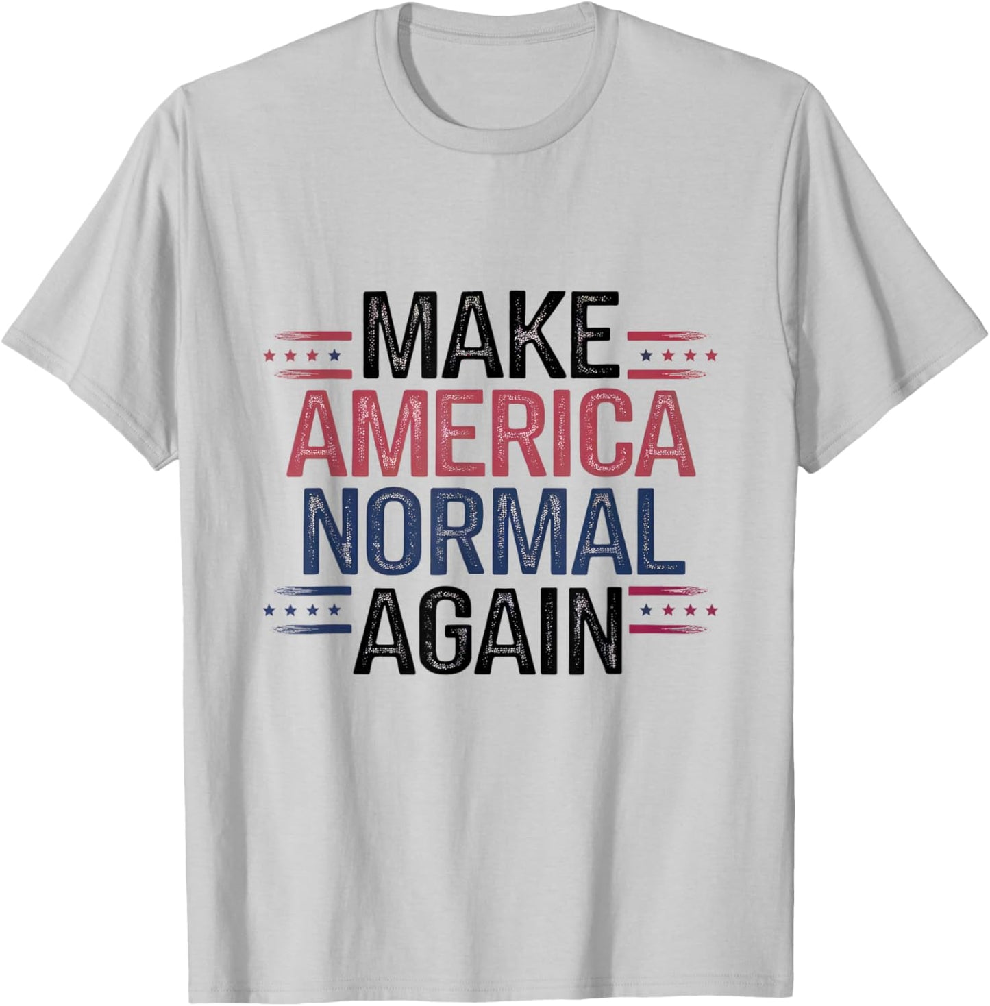 Make America Normal Again Funny Political Quote for Election T-Shirt - T-Shirt | Ash