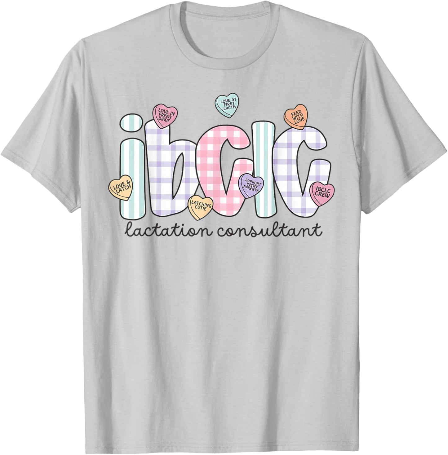 Ibclc Valentine S Day Lactation Consultant V-Day Hearts Work T-Shirt - T-Shirt | Ash