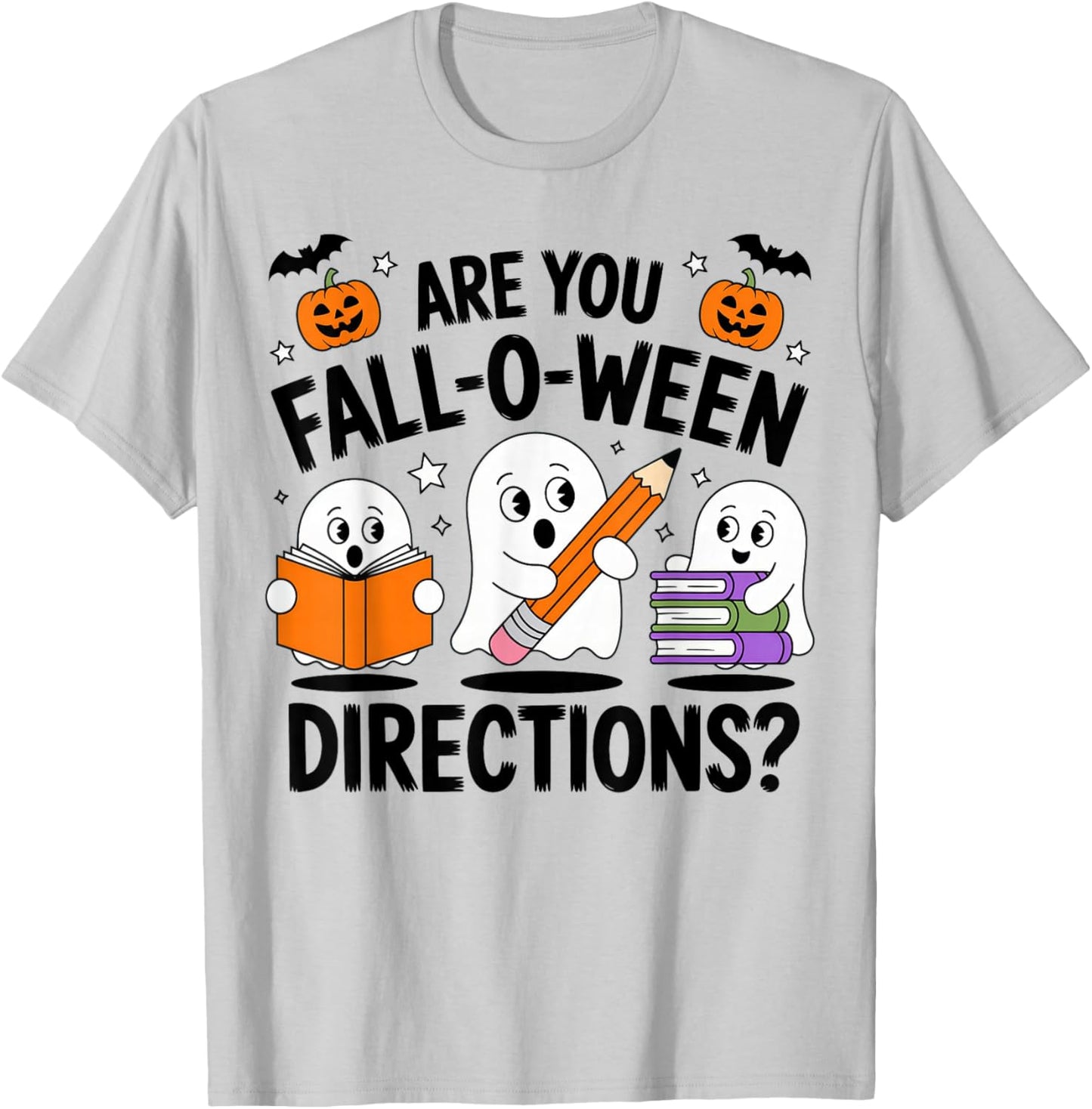 are You Fall O Ween Directions Halloween Teacher Ghosts T-Shirt - T-Shirt | Ash