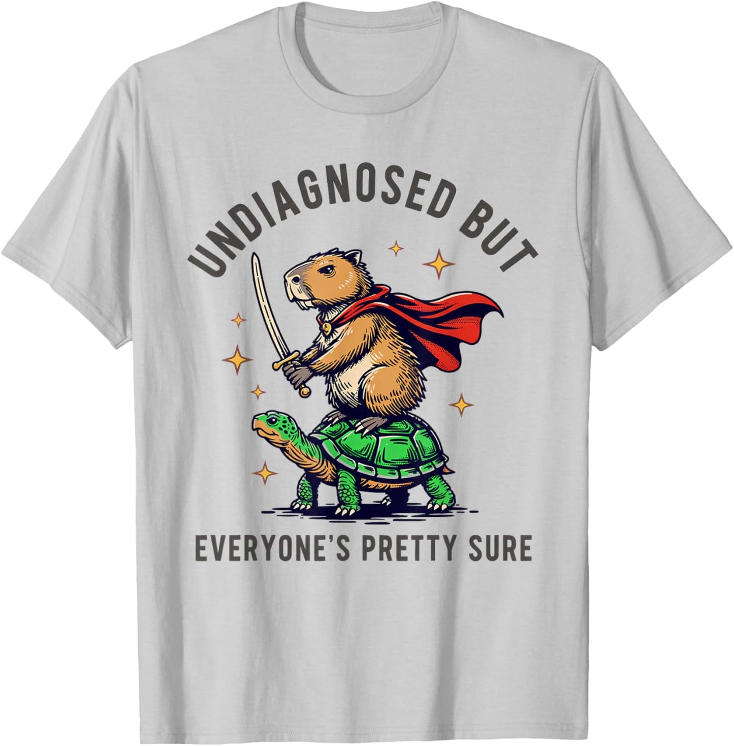 Undiagnosed But Everyone's Pretty Sure Capybara T-Shirt - T-Shirt | Ash