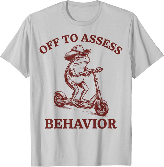 Off to Assess Behavior Frog T-Shirt - T-Shirt | Ash