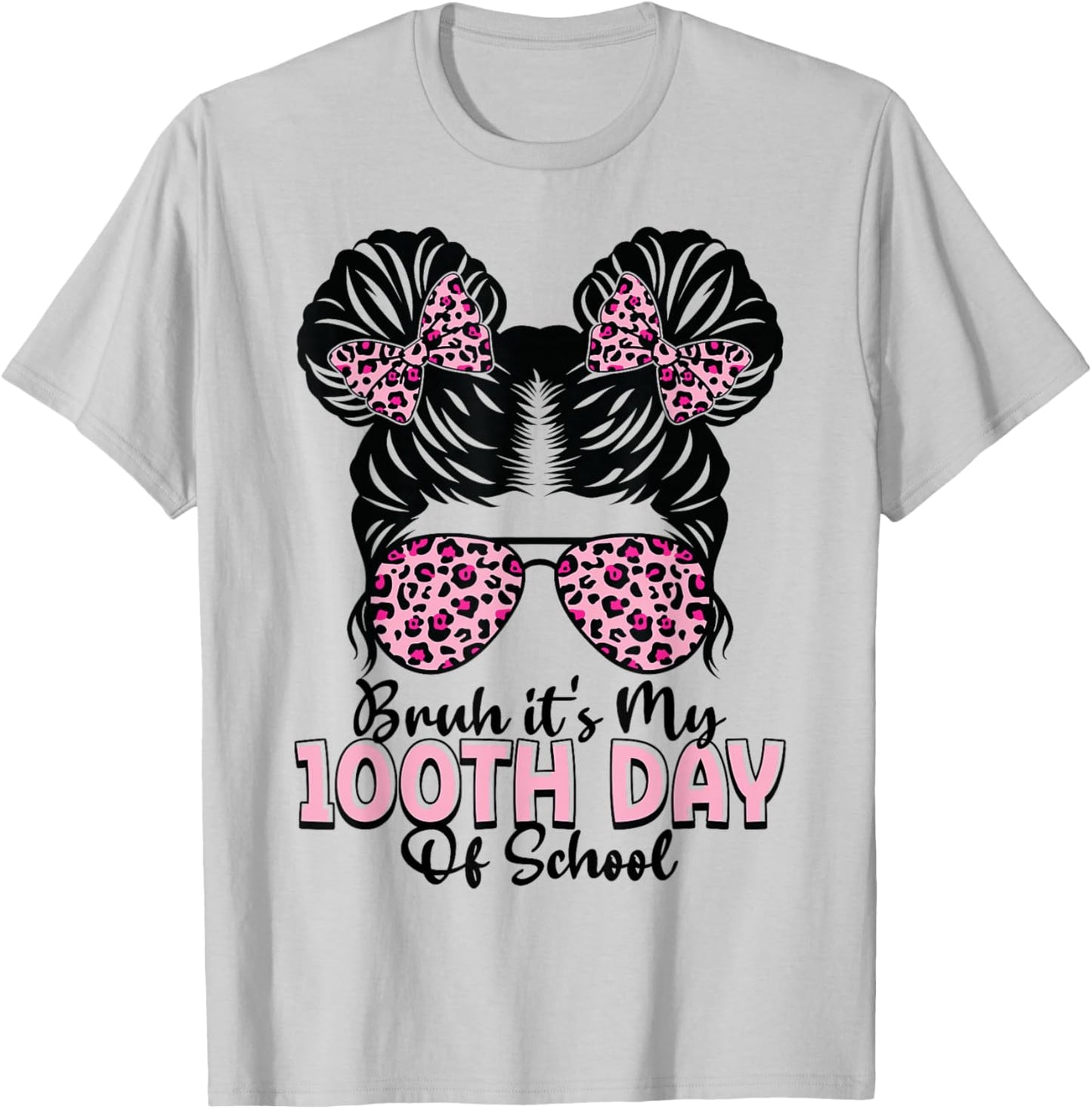 Bruh It's My 100th Day of School Messy Bun Student Teacher T-Shirt - T-Shirt | Ash
