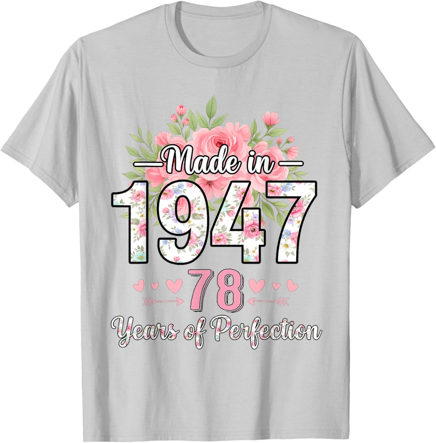Made in 1947 Floral 78th Birthday Gifts Women 78 Years Old T-Shirt - T-Shirt | Ash