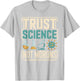 Trust Science Not Morons STEM Chemistry Biology T-Shirt - T-Shirt | Ash