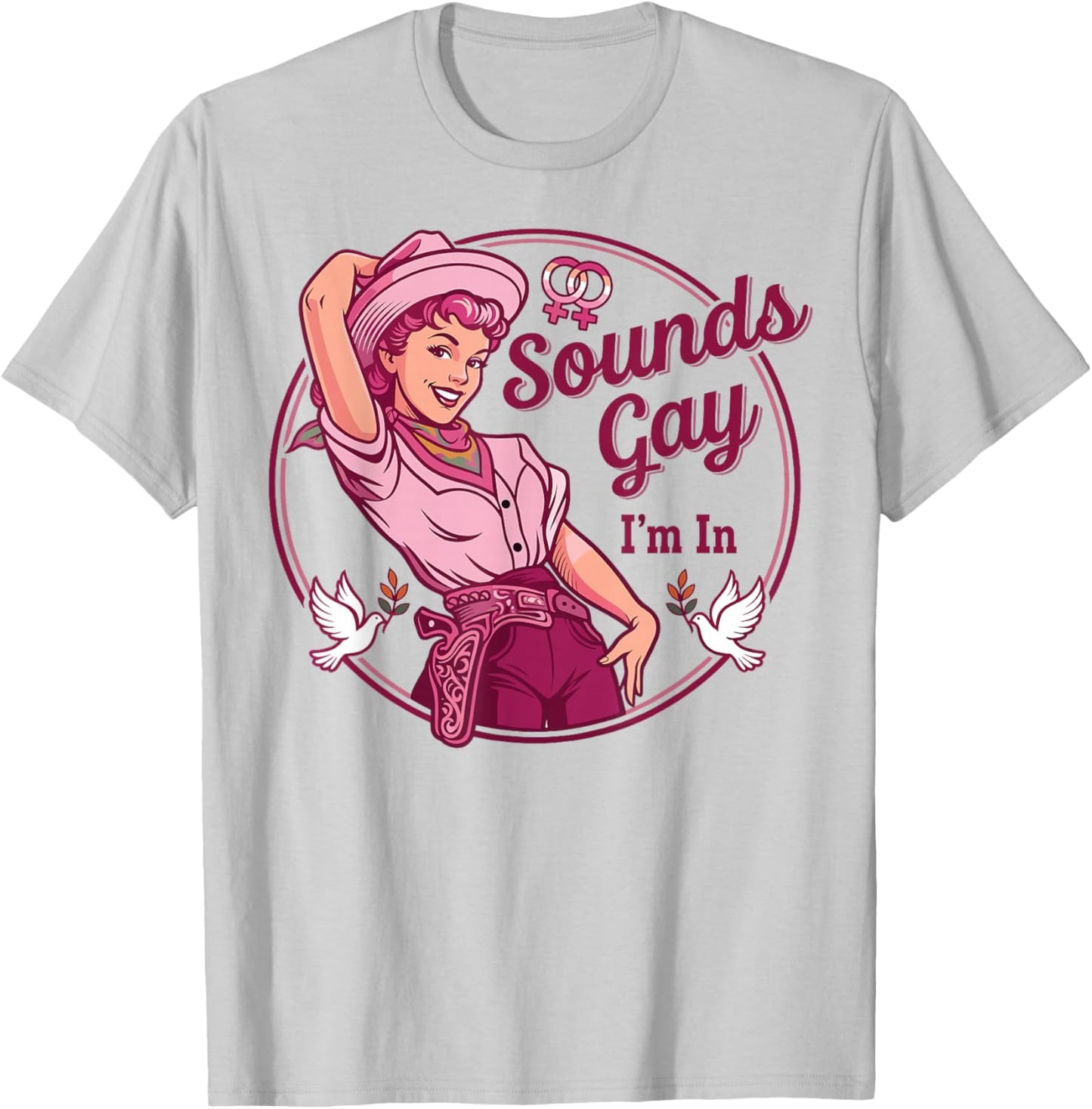 Sounds Gay I'm in Lesbian Cowgirl Howdy LGBT Les Pride Month T-Shirt - T-Shirt | Ash