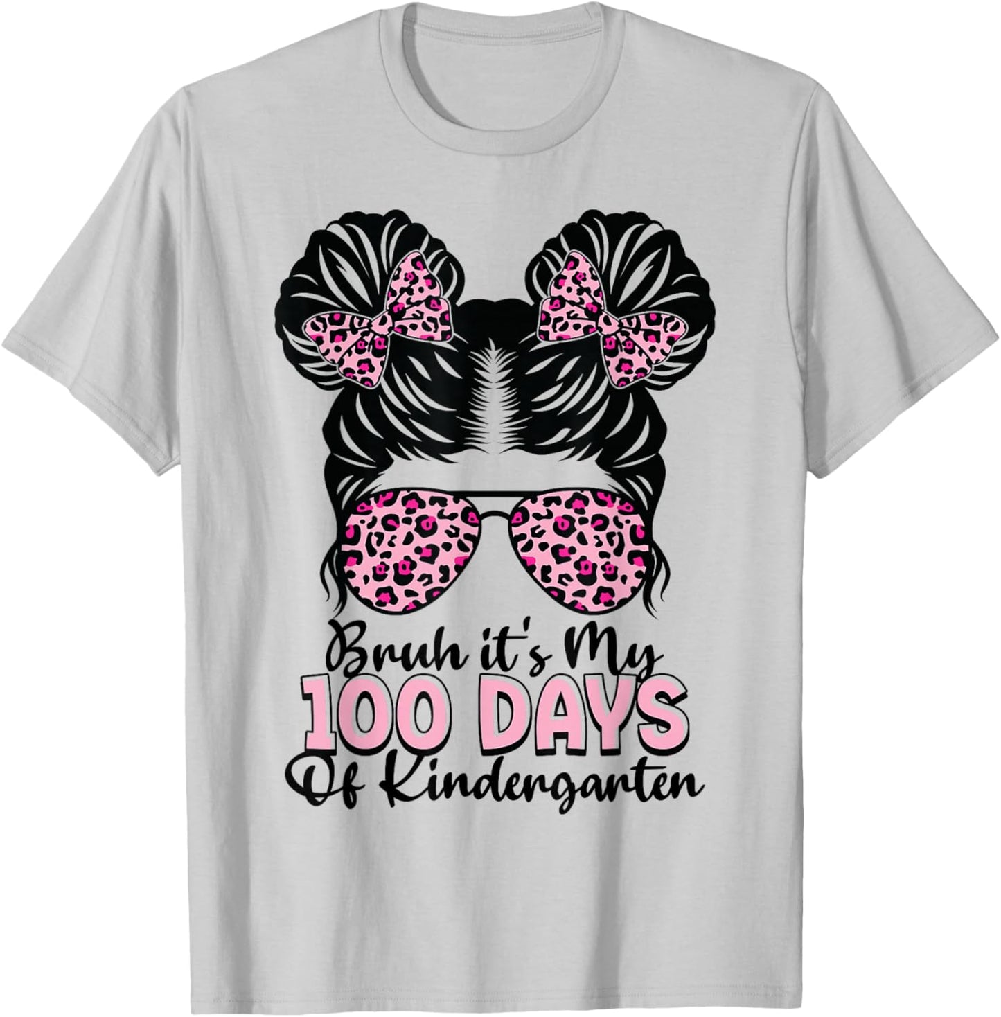 Bruh It's My 100 Days of Kindergarten Messy Bun Student T-Shirt - T-Shirt | Ash