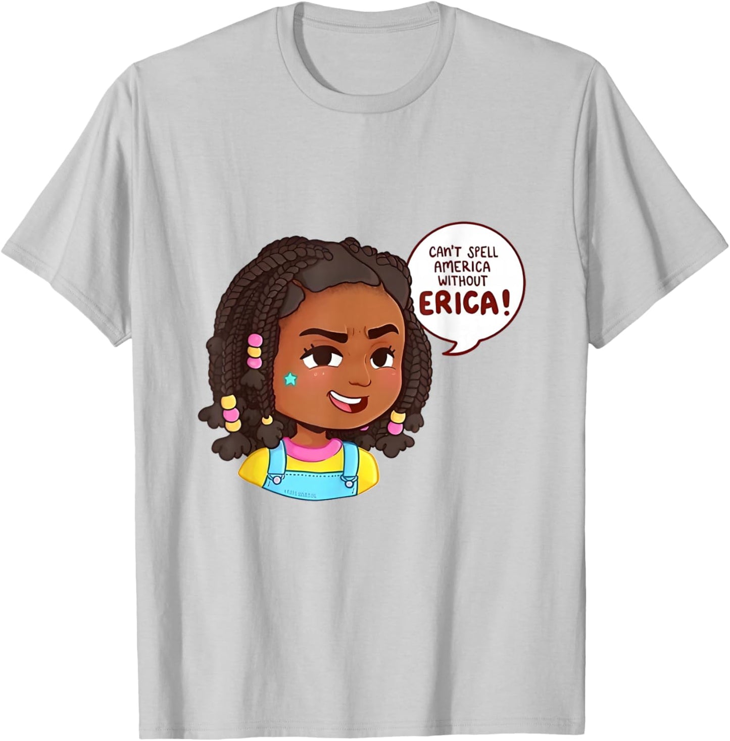 You can’t Spell America Without Erica T-Shirt - T-Shirt | Ash