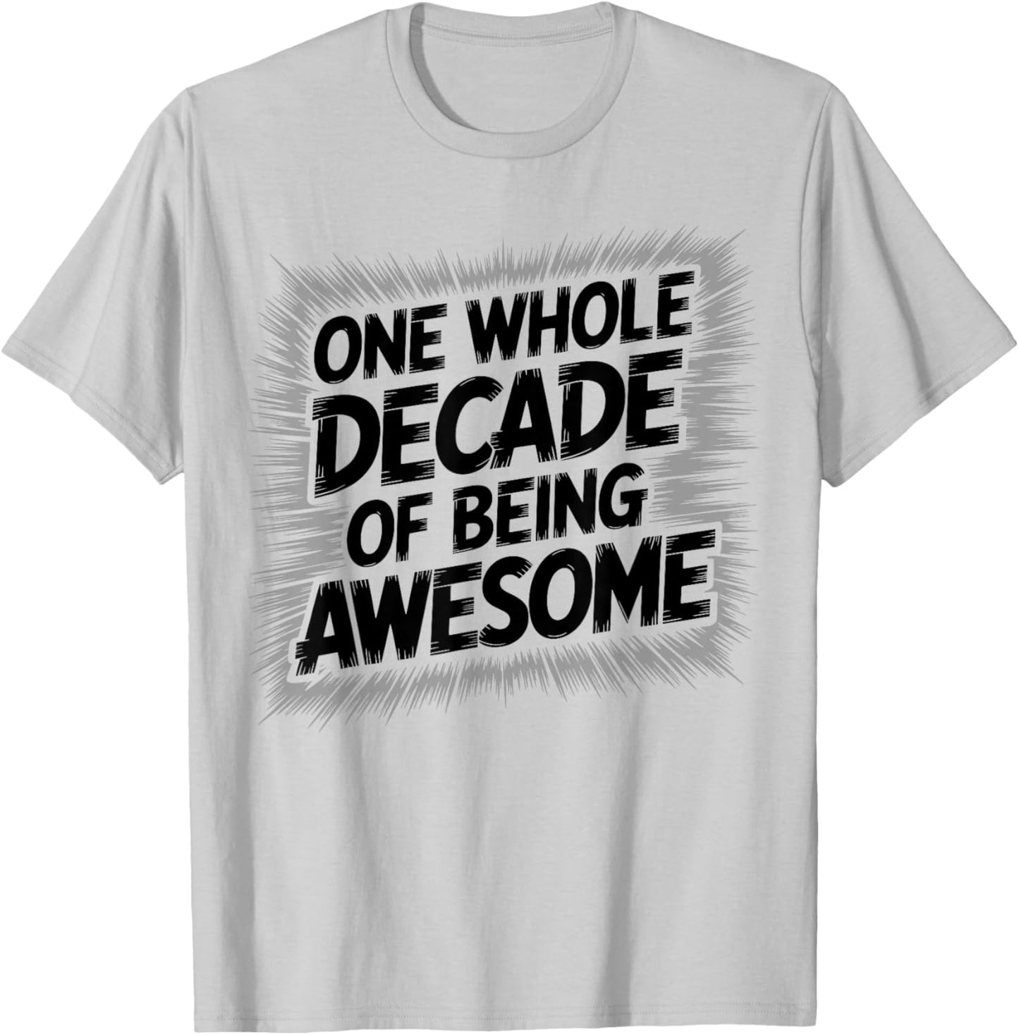 One Whole Decade of Being Awesome 10th Birthday T-Shirt - T-Shirt | Ash
