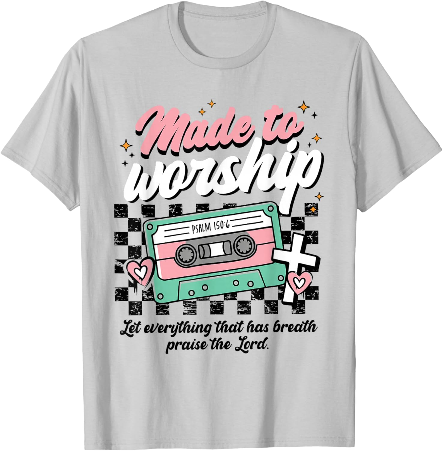 Made to Worship Psalm 150 6 Christian Retro Praise T-Shirt - T-Shirt | Ash