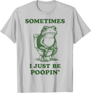 Sometimes I Just Be Poopin' Frog T-Shirt - T-Shirt | Ash