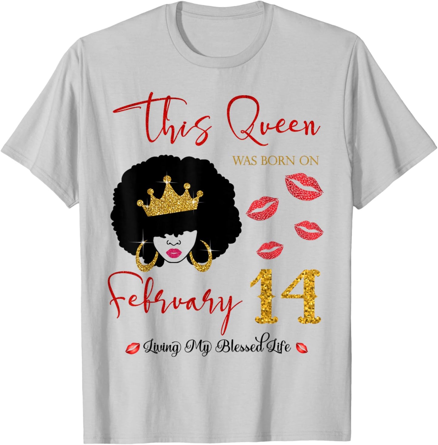 This Queen was Born on February 14 Living My Blessed Life T-Shirt - T-Shirt | Ash