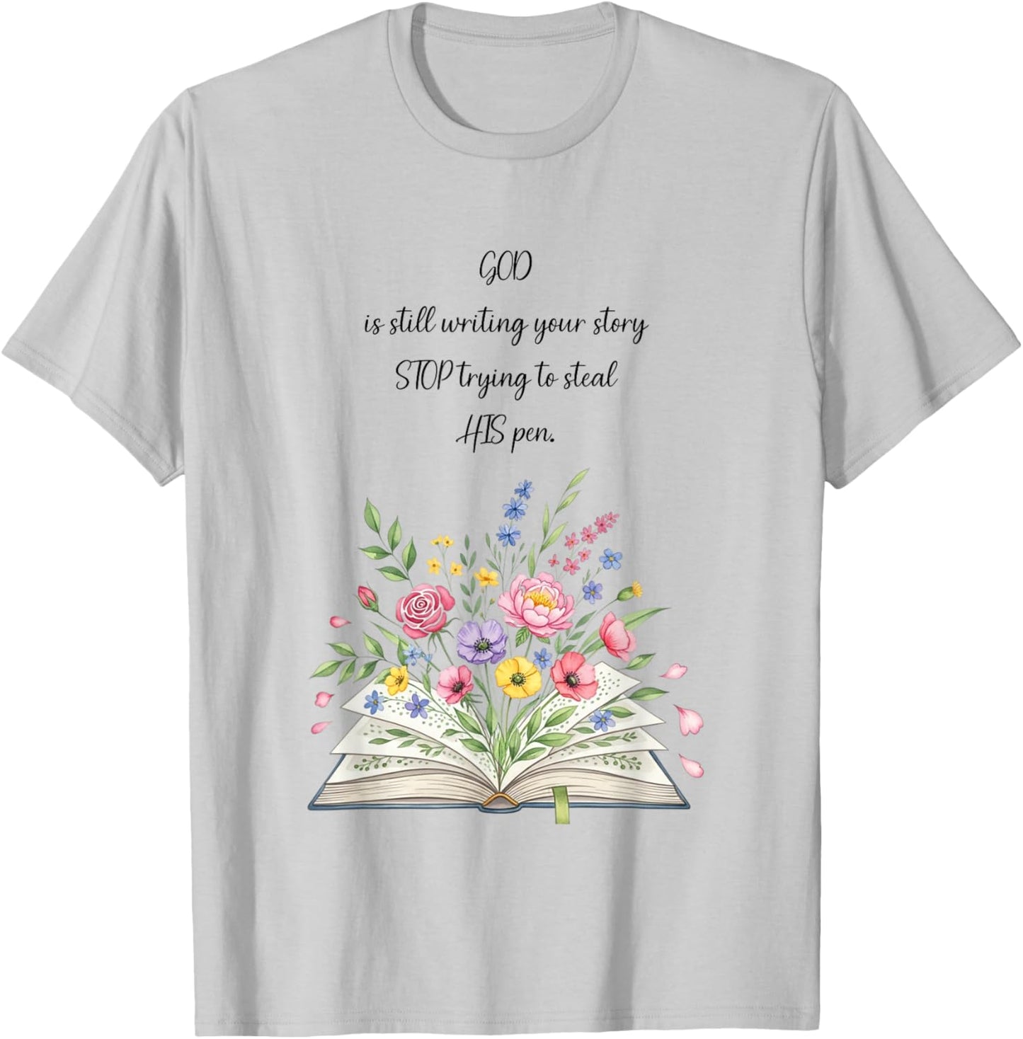 God Still Writing T-Shirt - T-Shirt | Ash