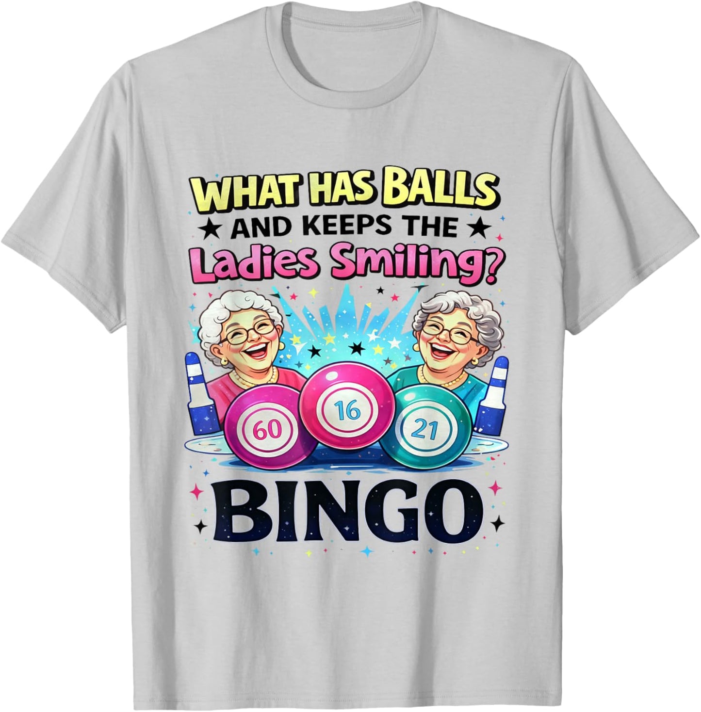 What Has Balls and Keeps The Ladies Smiling Bingo Lovers T-Shirt - T-Shirt | Ash