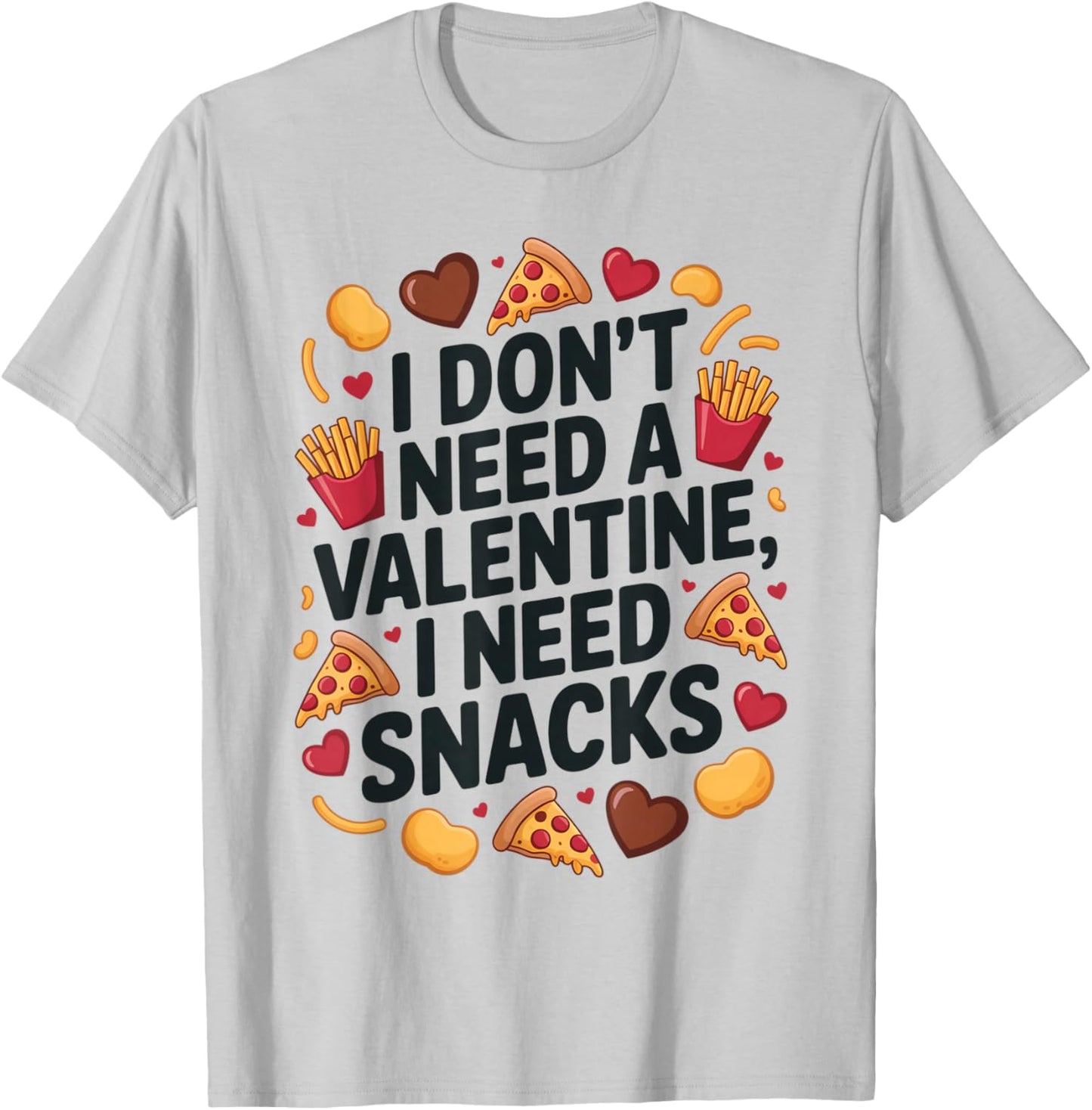 I Don't Need A Valentine I Need Snacks Funny Anti Valentine T-Shirt - T-Shirt | Ash