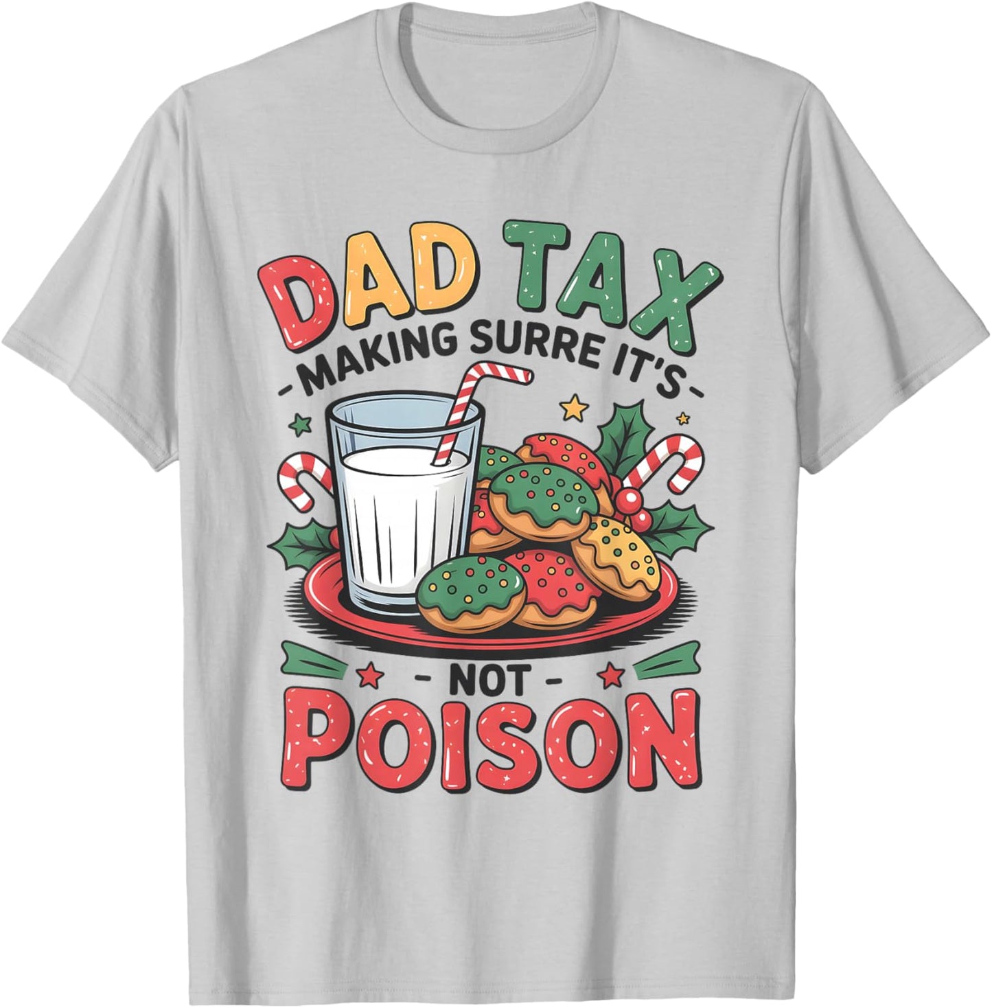 Christmas Dad Tax Funny Christmas T-Shirt - T-Shirt | Ash