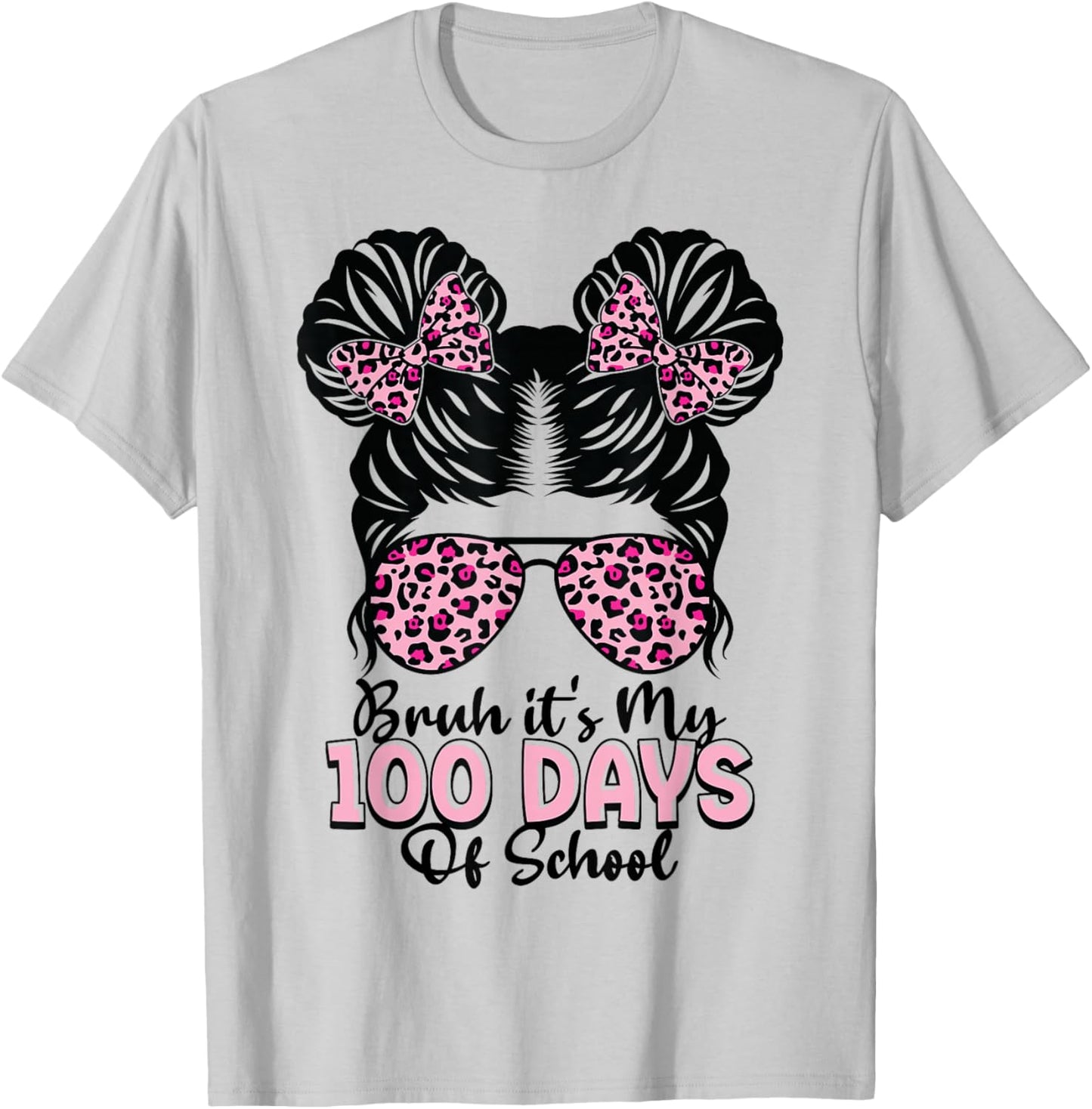 Bruh It's My 100 Days of School Messy Bun Student Teacher T-Shirt - T-Shirt | Ash